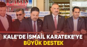 Kale’de İsmail Karateke’ye büyük destek