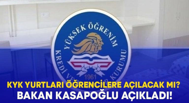 KYK yurtları öğrencilere açılacak mı? Bakan açıkladı!