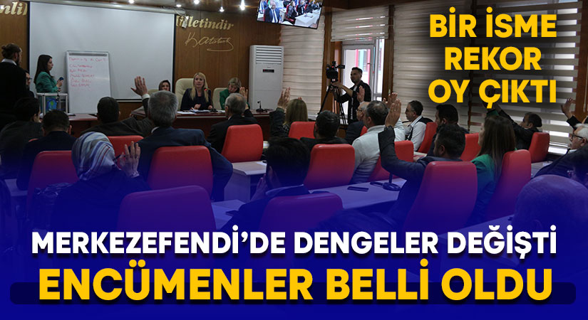 Merkezefendi encümen seçimlerinde denge değişti.. İşte yeni encümenler