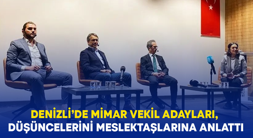 Mimar vekil adayları, Türkiye üzerine düşüncelerini meslektaşlarına anlattı