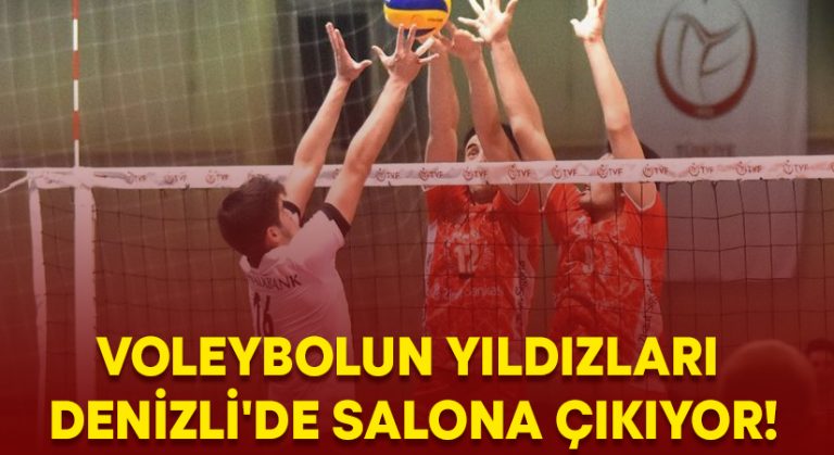 Voleybolun yıldızları Denizli’de salona çıkıyor!