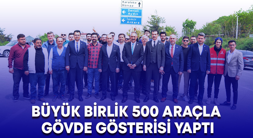 Büyük Birlik 500 araçla gövde gösterisi yaptı