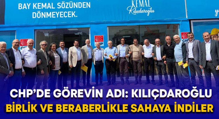 CHP, birlik ve beraberlikle sahada