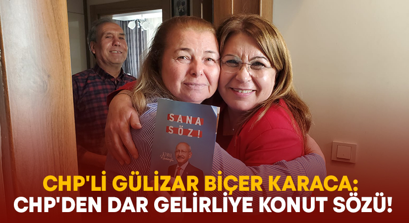 CHP’li Karaca: CHP’den dar gelirliye konut sözü!