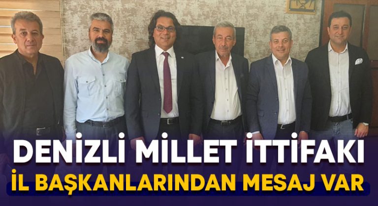 Denizli’de Millet İttifakı il başkanlarından mesaj var