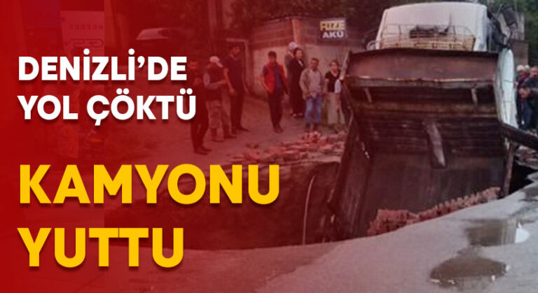 Denizli’de yol çöktü, kamyon içine düştü