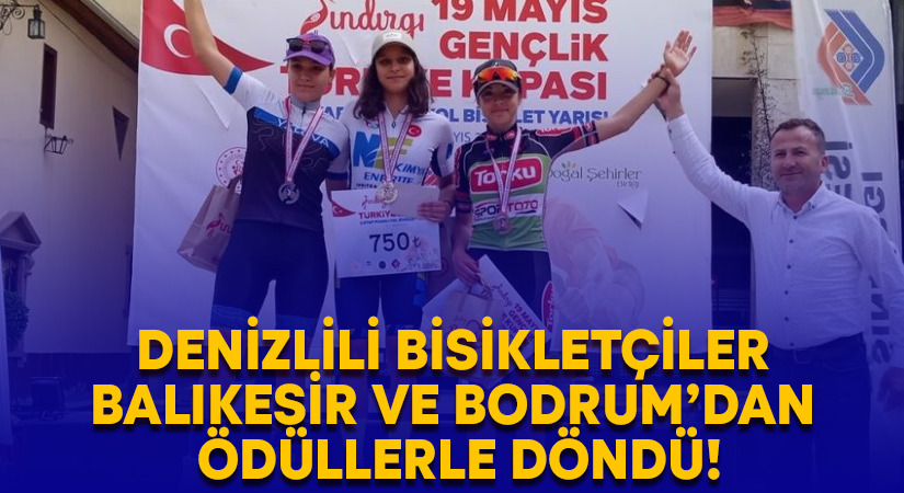 Denizlili bisikletçiler Balıkesir ve Bodrum’dan ödüllerle döndü!