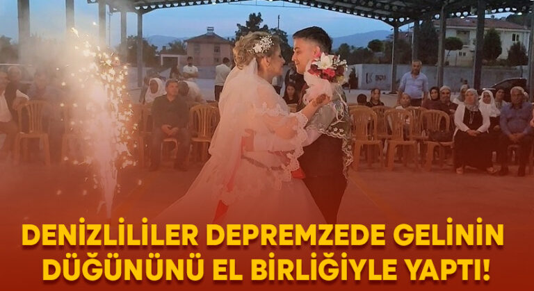 Denizlililer depremzede gelinin düğününü el birliğiyle yaptı!