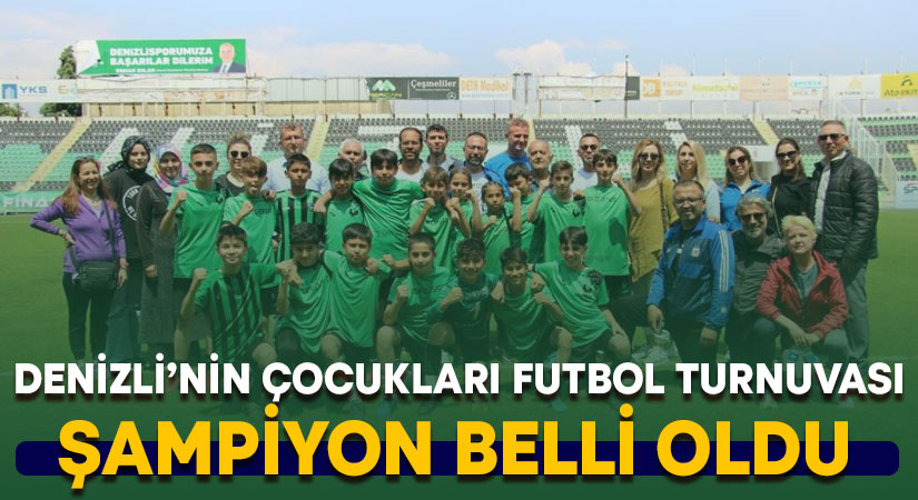 Denizli’nin Çocukları Futbol Turnuvası’nda şampiyon belli oldu