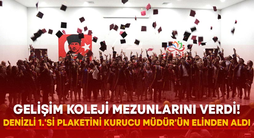 Gelişim Koleji mezunlarını verdi! Denizli 1.’si plaketini Kurucu Müdür’ün elinden aldı