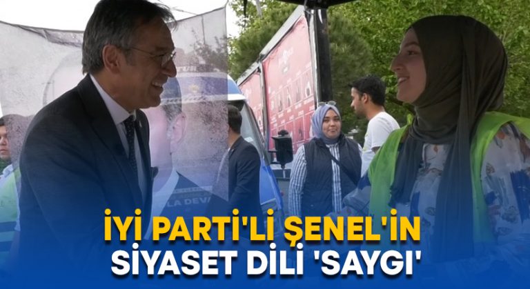 İYİ Parti’li Şenel’in siyaset dili ‘Saygı’