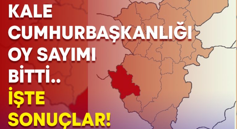 Kale cumhurbaşkanlığı oy sayımı bitti.. İşte sonuçlar!