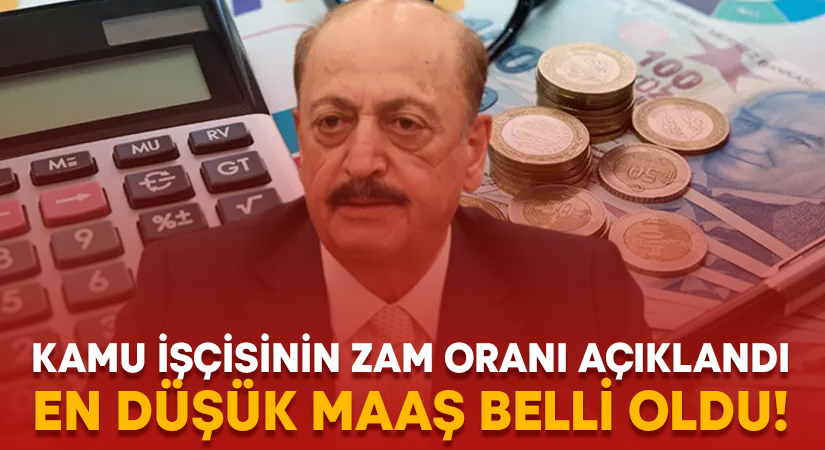 Kamu işçisinin zam oranı açıklandı.. En düşük maaş belli oldu!