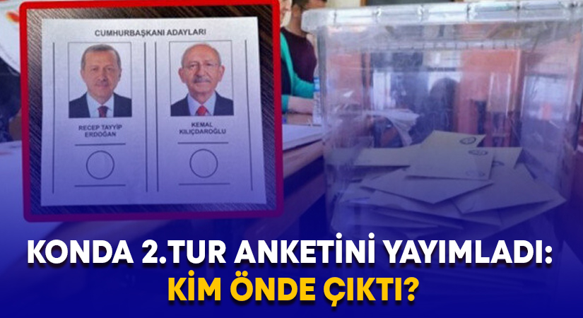 KONDA 2.tur anketini yayımladı: Kim önde çıktı?