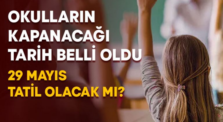 Okulların kapanacağı tarih belli oldu