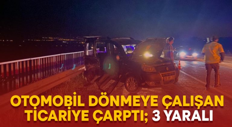 Otomobil dönmeye çalışan ticariye çarptı; 3 yaralı