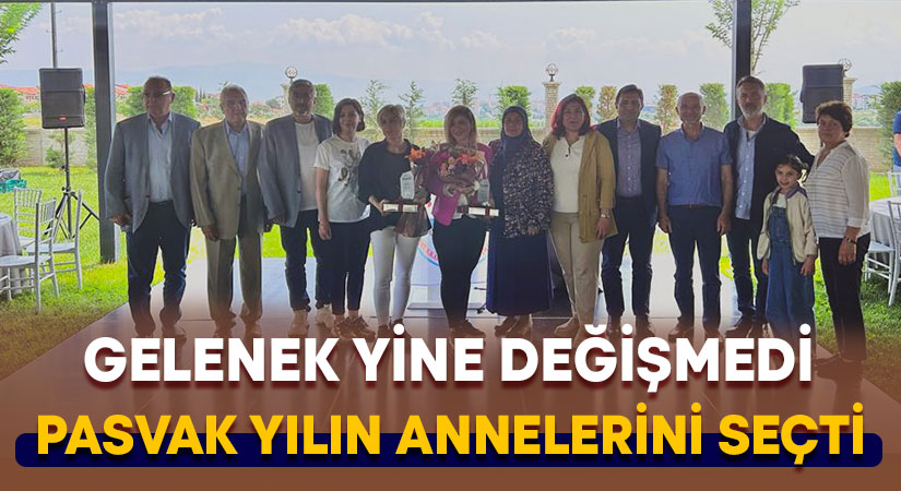 PASVAK Veren Elden Ve Alan Elden 2023 Yılın Annelerini Seçti