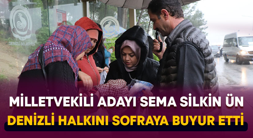 Sema Silkin Ün, Denizli halkını sofraya buyur etti