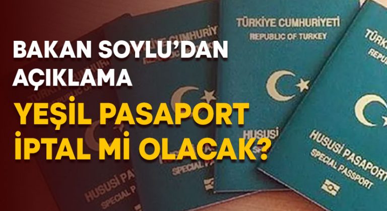 Yeşil pasaport iptal mi olacak?