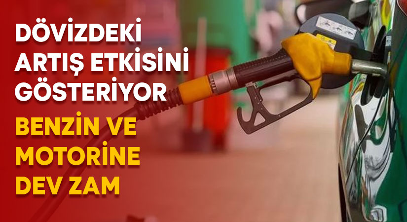 Benzin ve motorine dev zam!