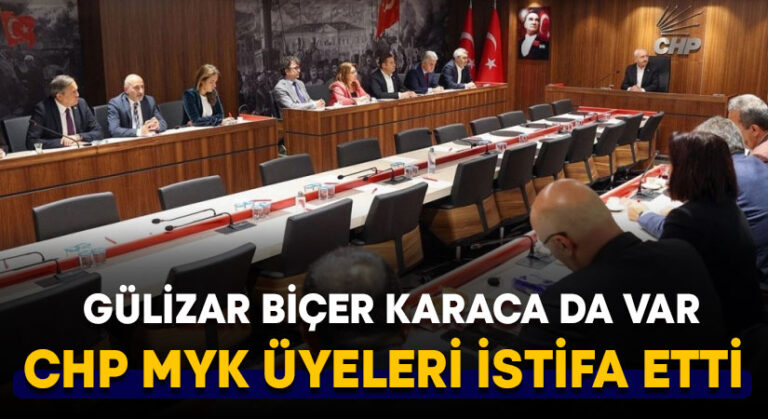 CHP MYK üyeleri istifa etti