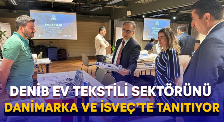 DENİB ev tekstili sektörünü Danimarka ve İsveç’te tanıtıyor