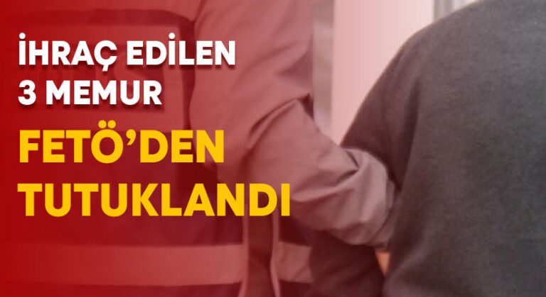 Denizli’de ihraç edilen 3 memur FETÖ’den tutuklandı