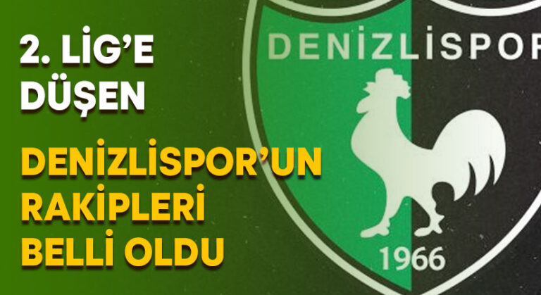 2. Lig’e düşen Denizlispor’un rakipleri belli oldu