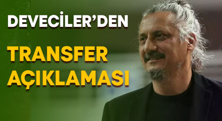 Deveciler’den transfer açıklaması