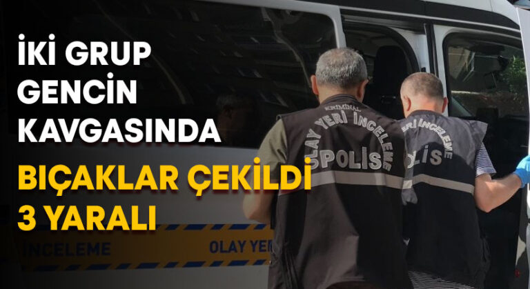 İki grup gencin kavgasında bıçaklar çekildi, 3 yaralı