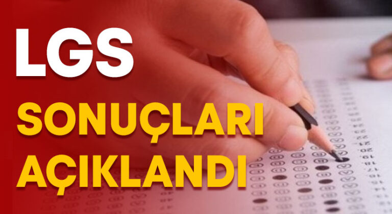 LGS sonuçları açıkladı