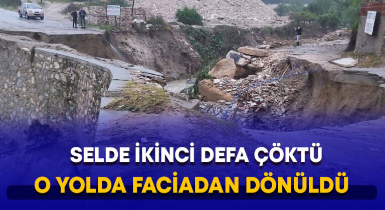 Selde ikinci defa çöken yolda faciadan dönüldü